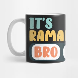 Cute Fasting Islamic Muslim It's Ramadan Bro Mug